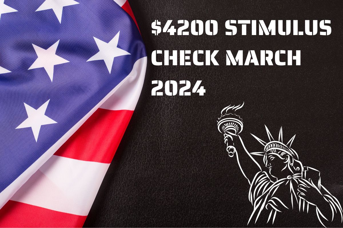 4200 Stimulus Check March 2024 Know Payment Dates, Eligibility & How