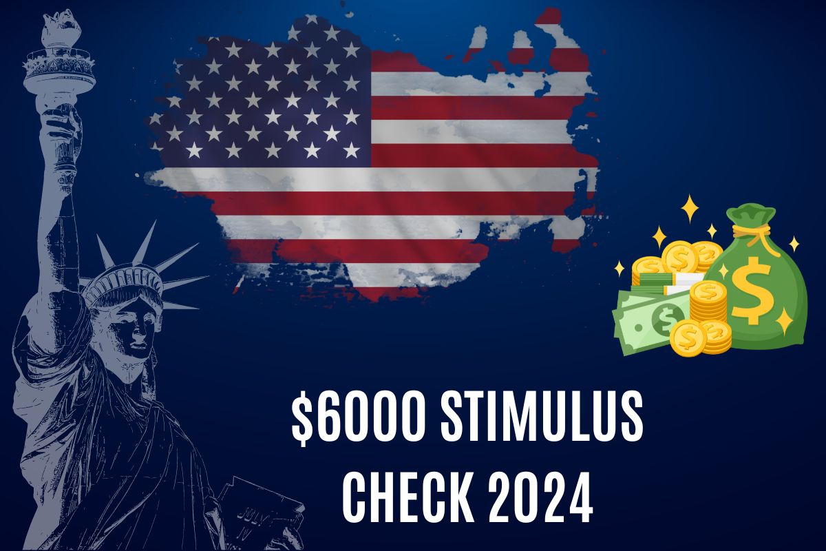 6000 Stimulus Check 2024 Know Payment Date, Eligibility & How To Claim?