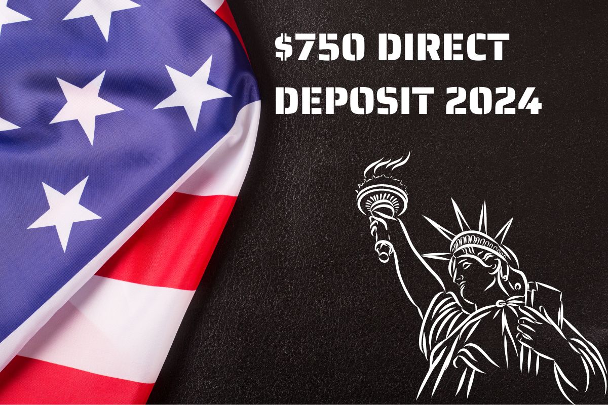 750 Direct Deposit 2024 Know Payment Dates, Eligibility & How to Get?