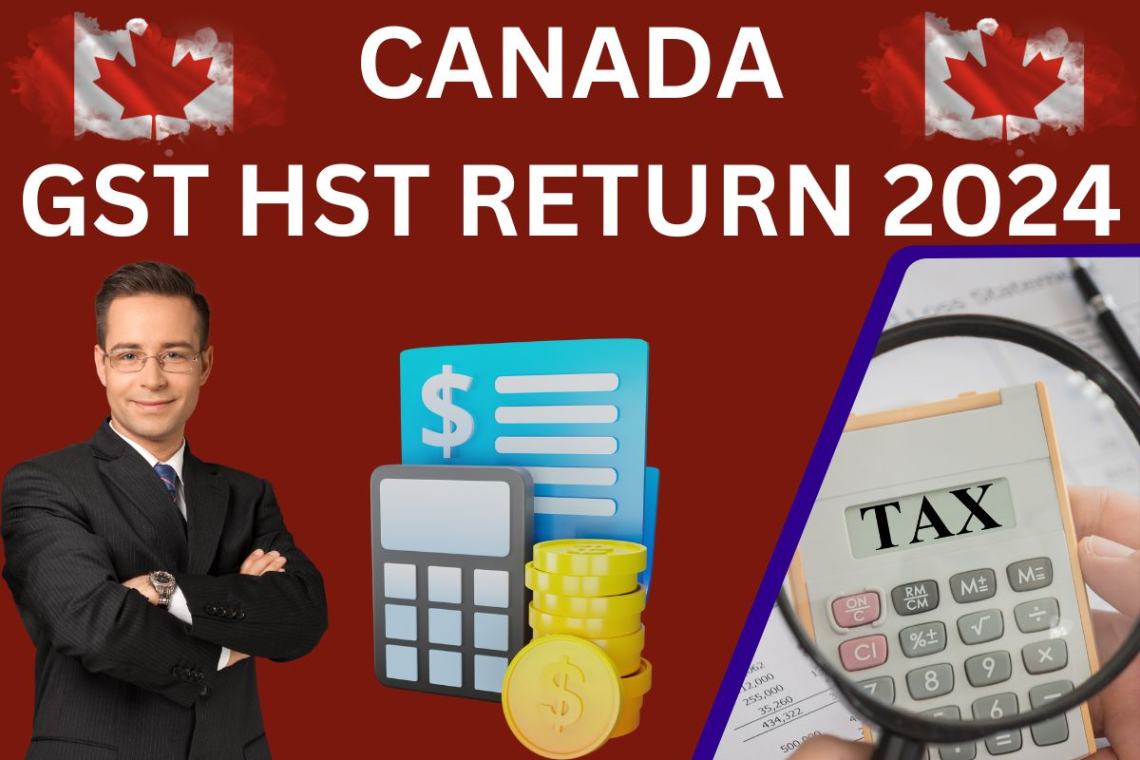 Canada GST HST Return 2024 Methods, When To File & What is Included?