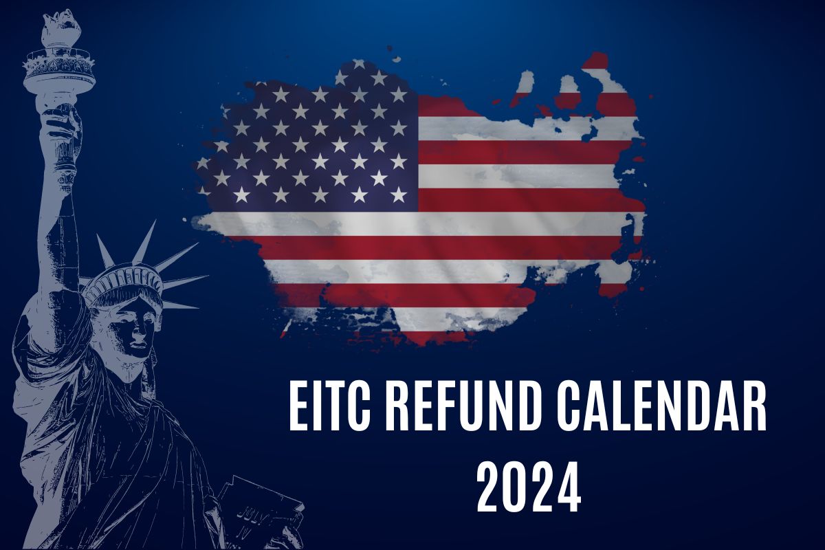 EITC Refund Calendar 2024 Check ACTC Refund Date, Payment Amount, How