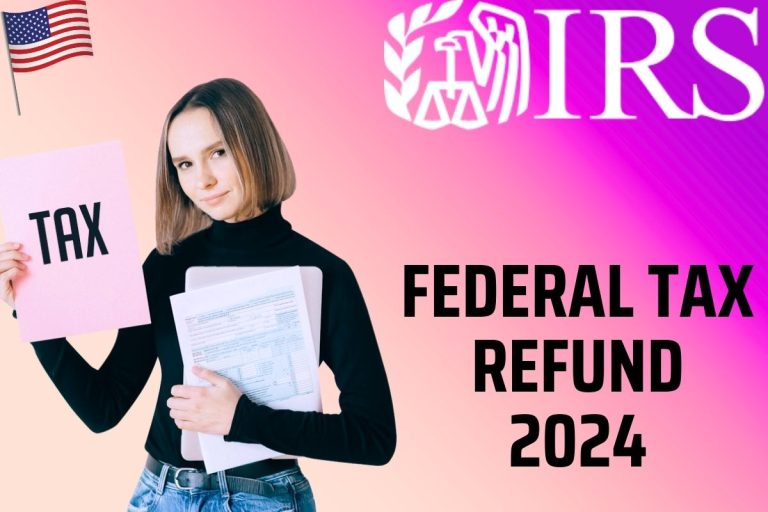 Federal Tax Refund Check 2024 Check Payment Date, Eligibility & Amount