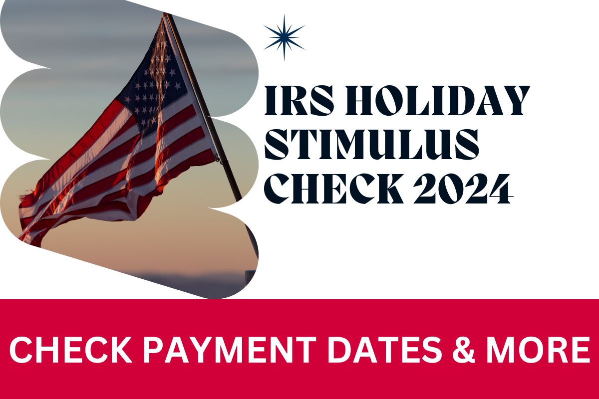 Holiday Stimulus Checks 2024 - Check Who is Eligible By IRS & Payment Dates