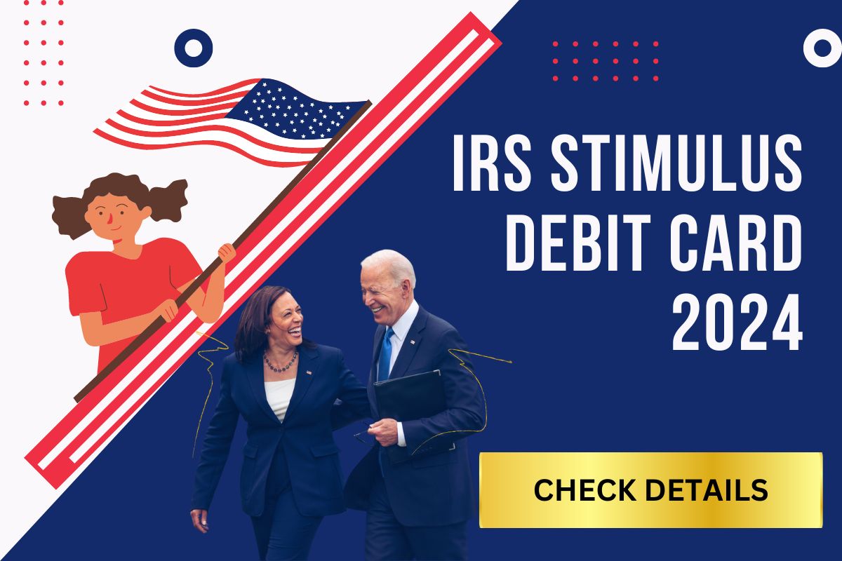 IRS Stimulus Debit Card 2024 Check EIP Card Payment Date & Eligibility