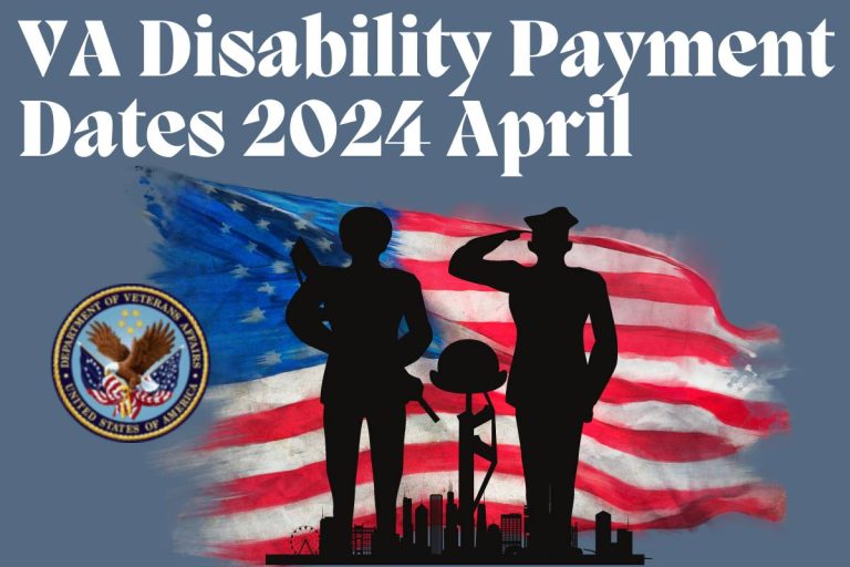 VA Disability Payment Dates April 2024 Expected Date & Check Who Is