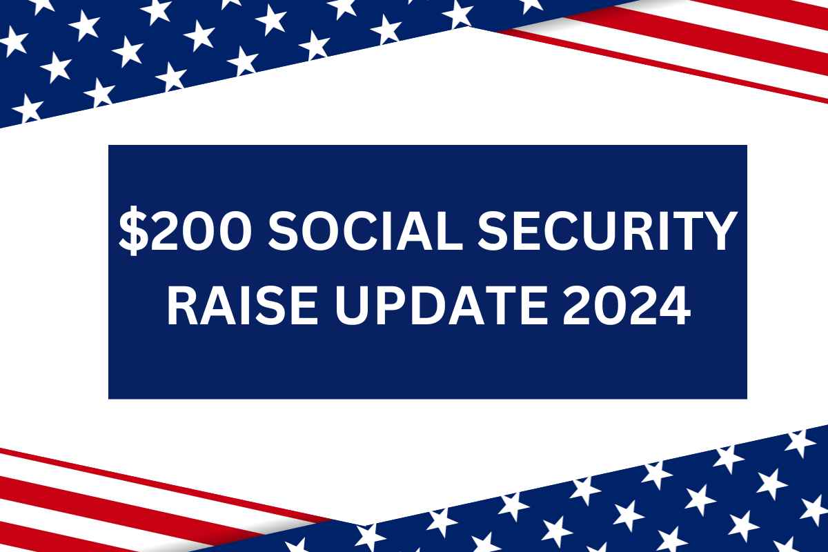 200 Social Security Raise Update 2024 Check Eligibility For SSI