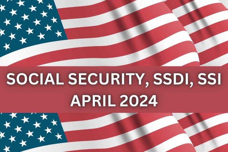 Social Security, SSDI, SSI April 2024 Updates Check Payment Dates