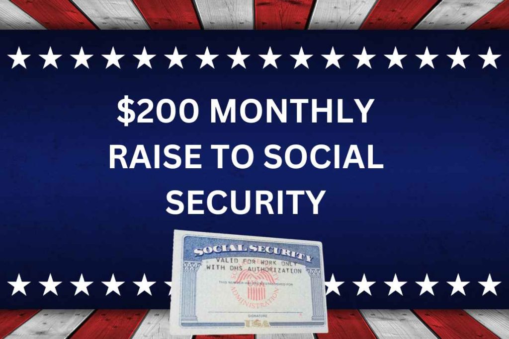 $200/Monthly Raise To Social Security, SSDI, SSI, VA From June 2024