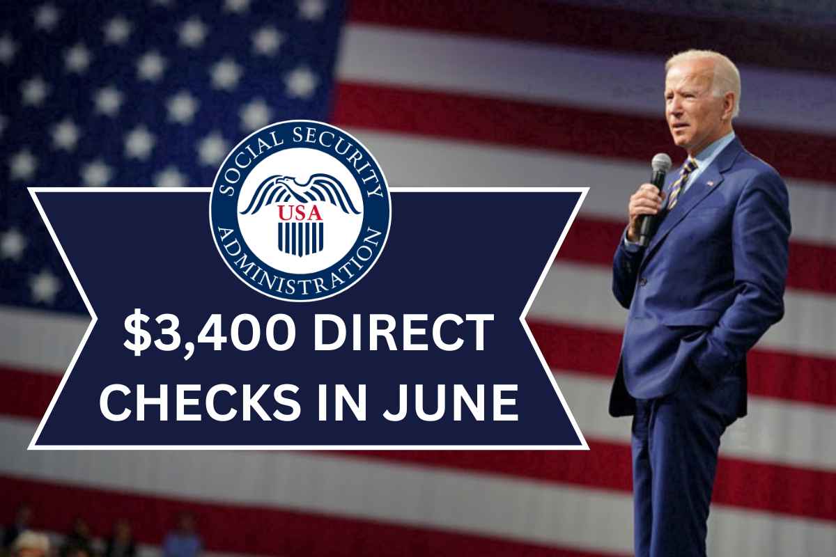 3,400 Direct Checks In June 2024 For Social Security, SSI, SSDI By SSA