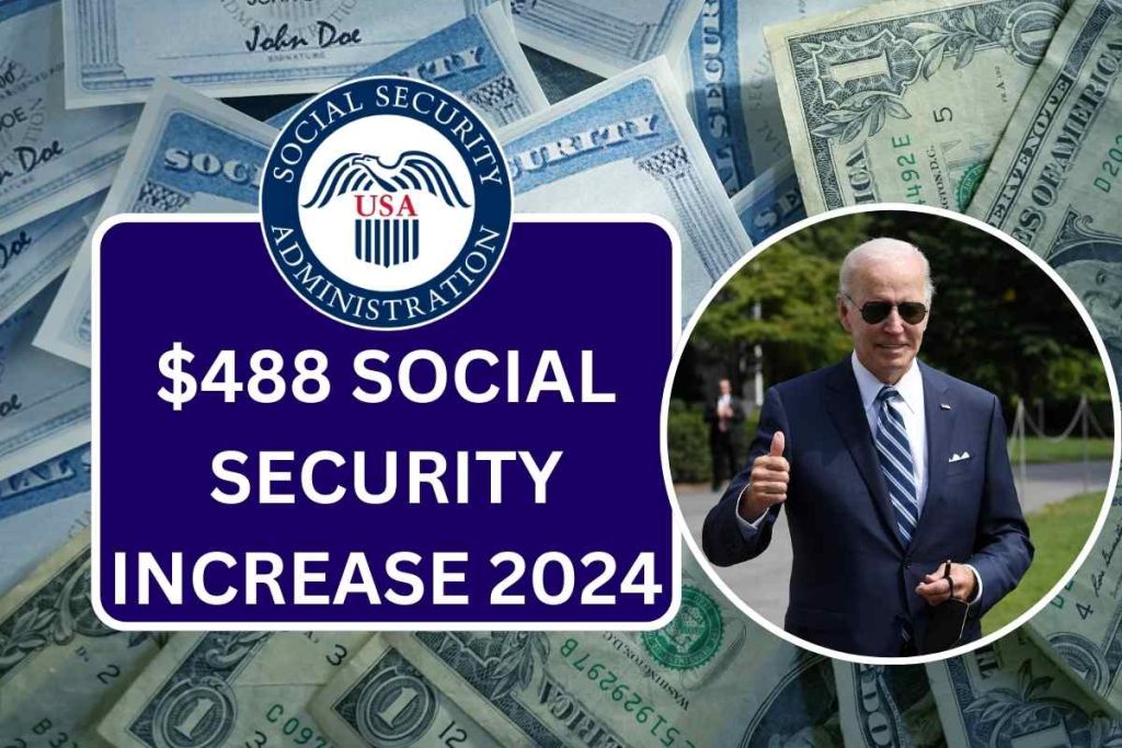 $488 Social Security Increase 2024 - Fact Check, Check Eligibility & Payment Date