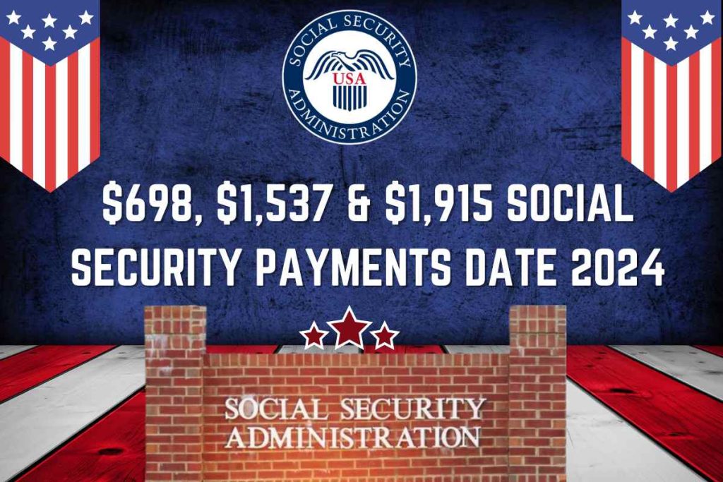 698, 1,537 & 1,915 Social Security Payments Dates 2024 For SSI