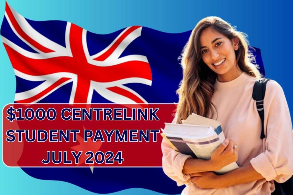 $1000 Centrelink Student Payment July 2024