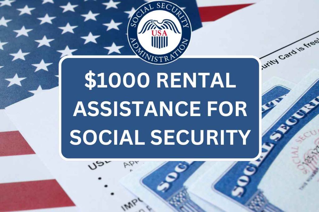 $1000 Rental Assistance For Social Security SSDI & SSI June 2024