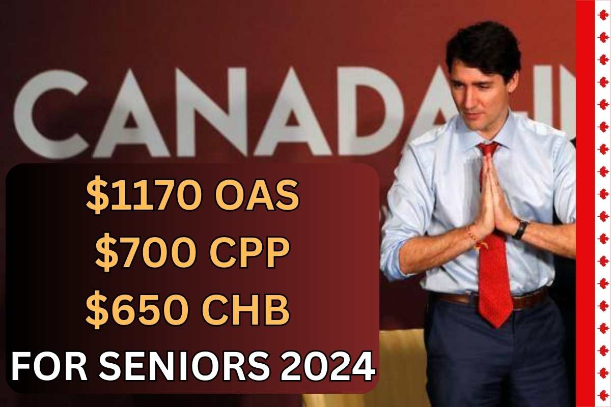 1170 OAS, 700 CPP, 650 CHB For Seniors 2024 Know Eligibility & Payment Dates