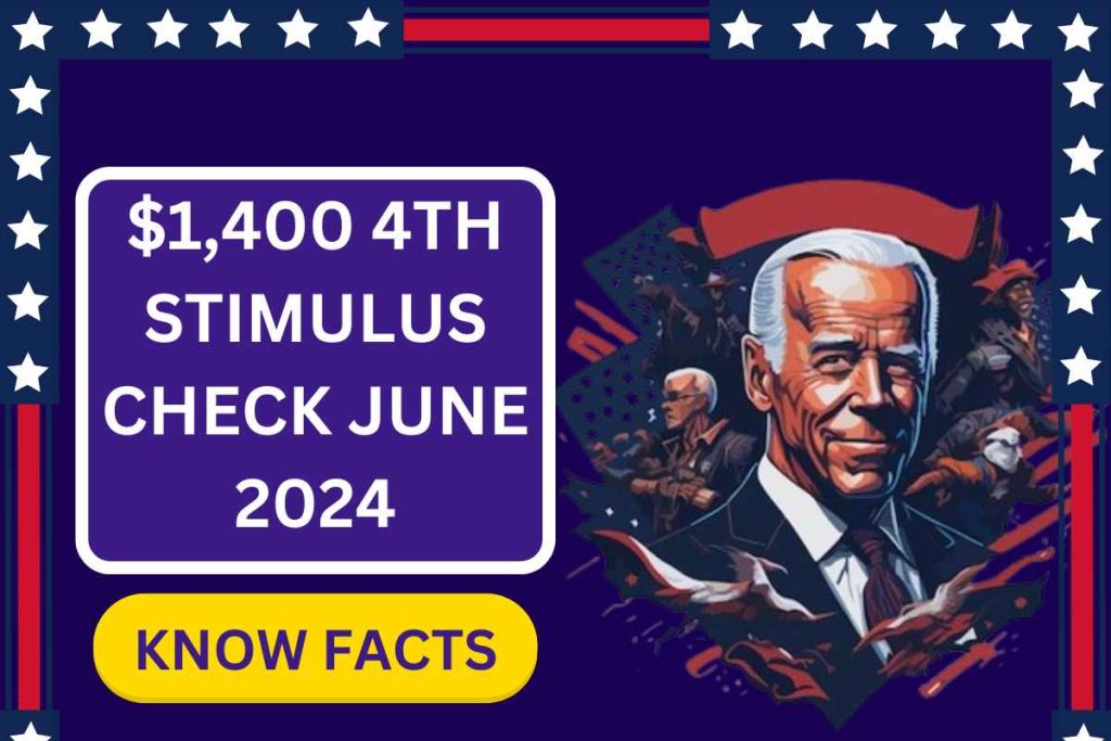 $1,400 4th Stimulus Check June 2024 For Social Security, SSDI, SSI, Low Income