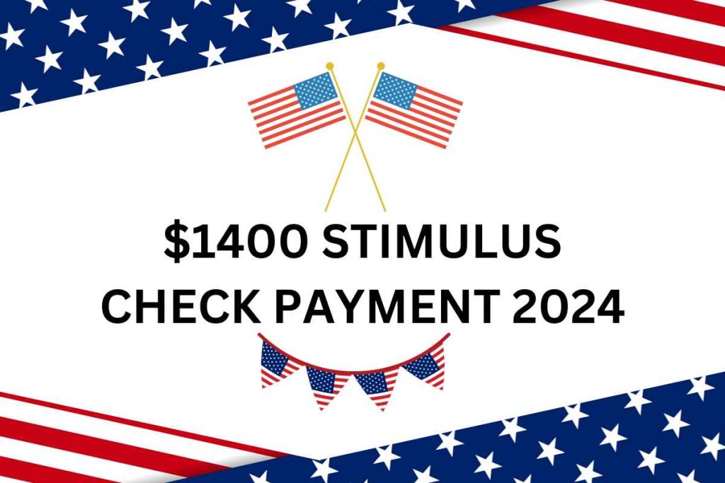 $1,400 Stimulus Check Payment In June 2024 - Fact Check, Eligibility & Deposit Dates