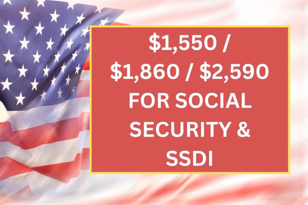 $1,550 / $1,860 / $2,590 For Social Security & SSDI In June 2024: Check Who Is Eligible & Payment Dates