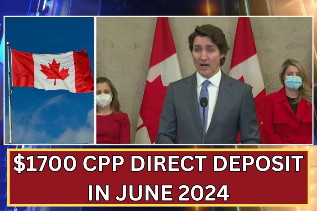 $1700 CPP Direct Deposit In June 2024