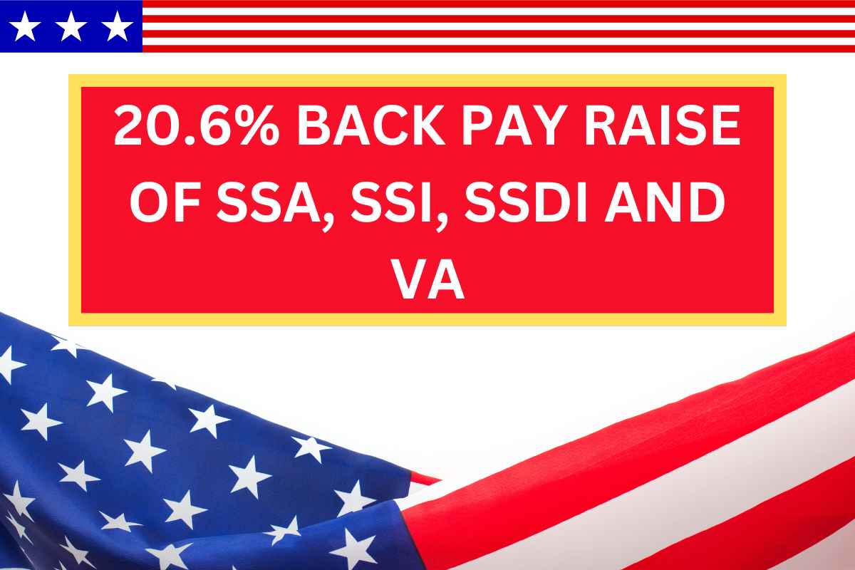 20.6 Back Pay Raise of SSA, SSI, SSDI And VA in 2024 Know Amount Update