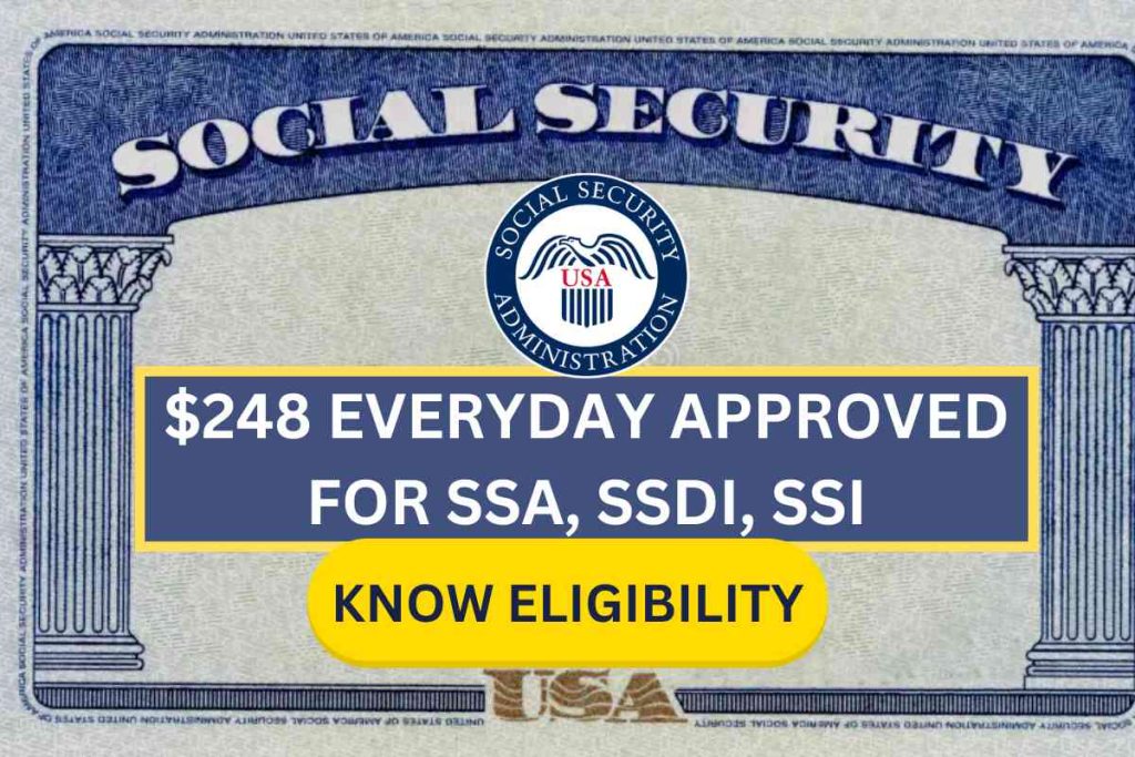 $248 Everyday Approved For SSA, SSDI, SSI June 2024 - Check Eligibility News