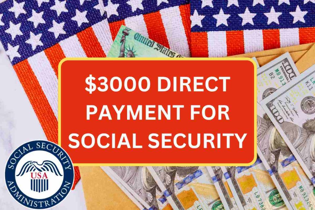 $3,000 1st Round of Direct Payment For Social Security June 2024 - Check Who Qualifies?
