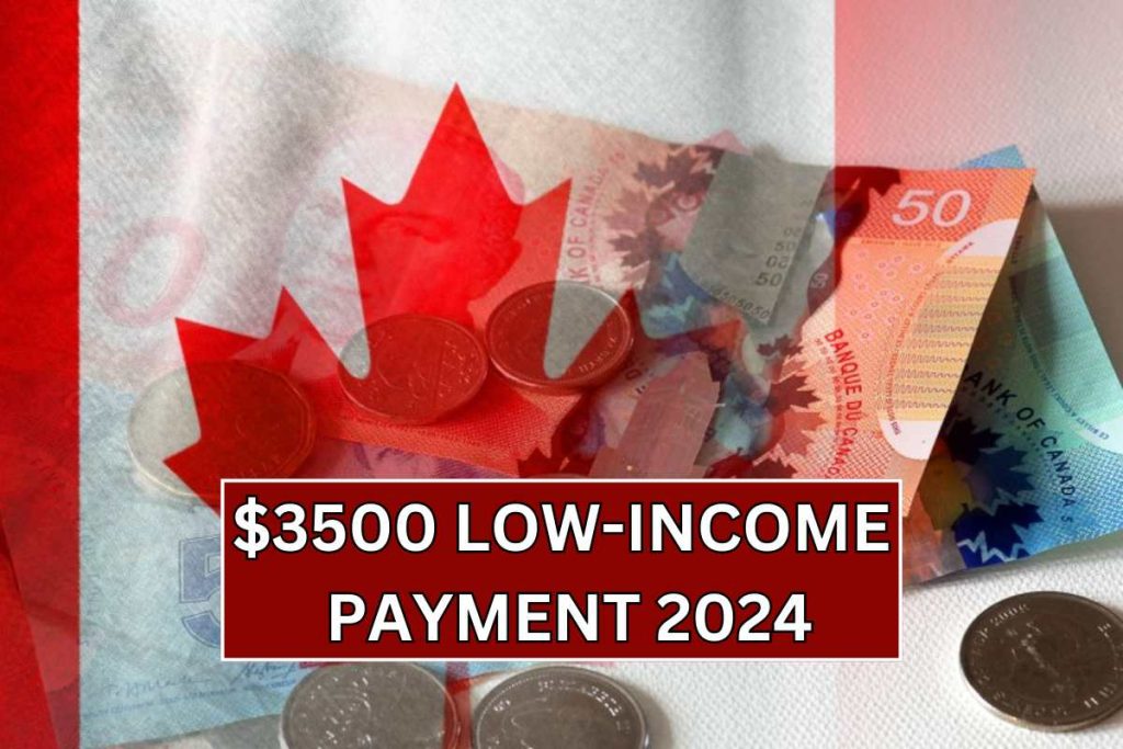 $3500 Payment For Low-Income In Canada June 2024