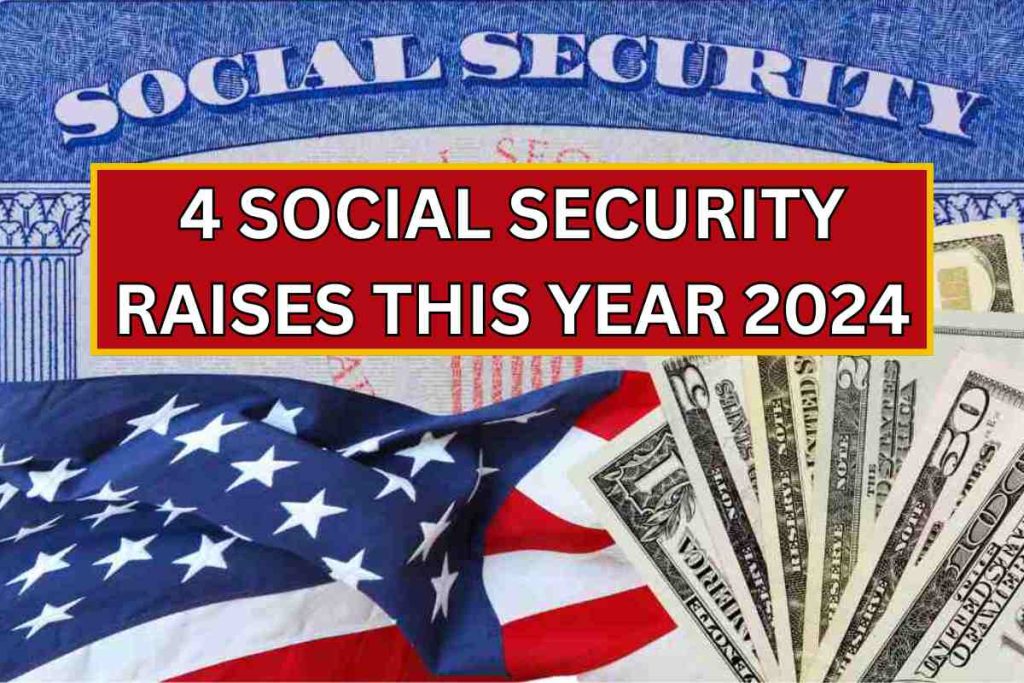 4 Social Security Raises This Year 2024