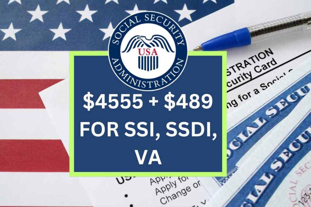 $4555 + $489 For SSI, SSDI, VA Recipients June 2024 - Know Eligibility