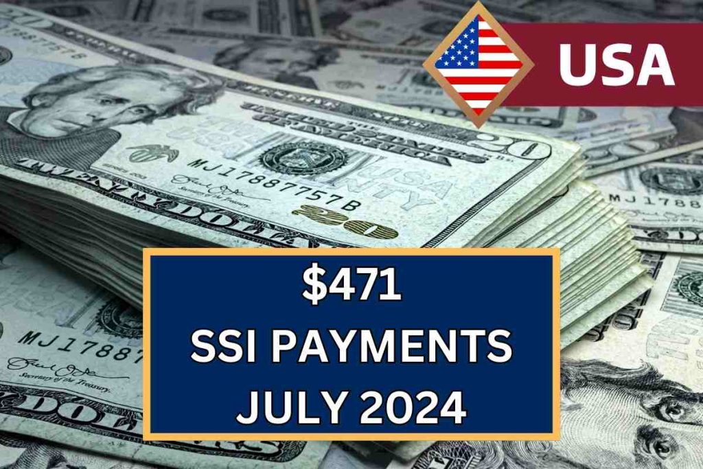 $471 A Month SSI Payments July 2024