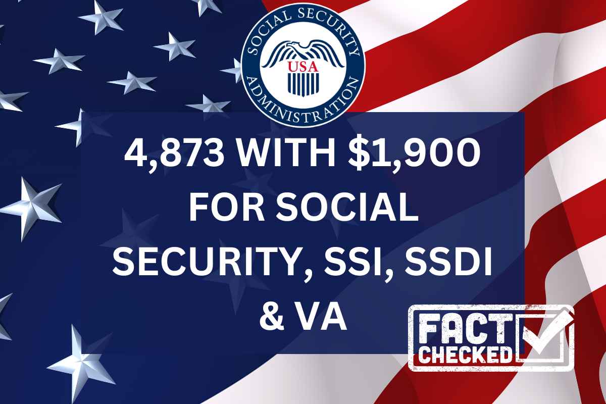 4,873 With 1,900 For Social Security, SSI, SSDI & VA 2024 Check Who