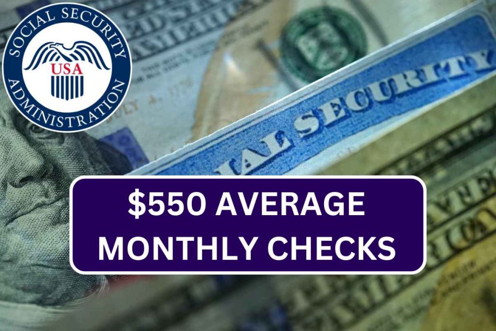 $550 Average Monthly Checks From SSA 2024