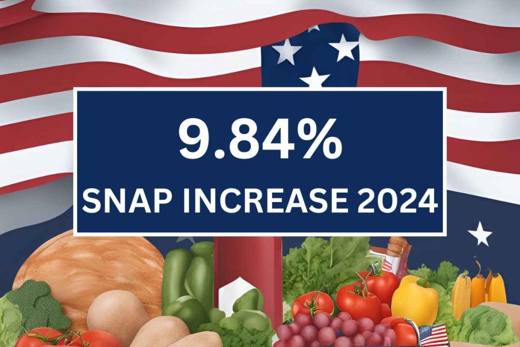 9.84% SNAP Increase 2024 - Check Updates, Eligibility & Deposit Dates