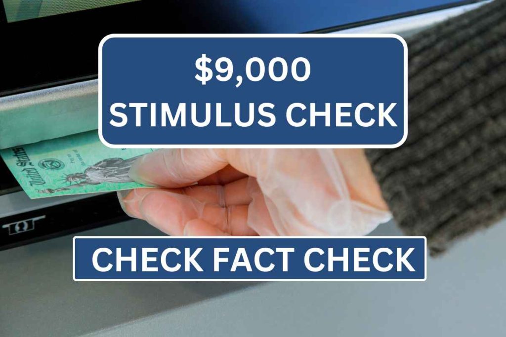 $9,000 Stimulus Check 2024, Eligibility & Deposit Date