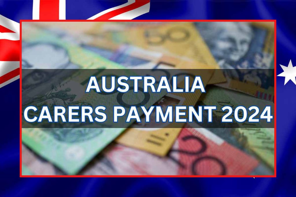 Australia Carers Payment 2024