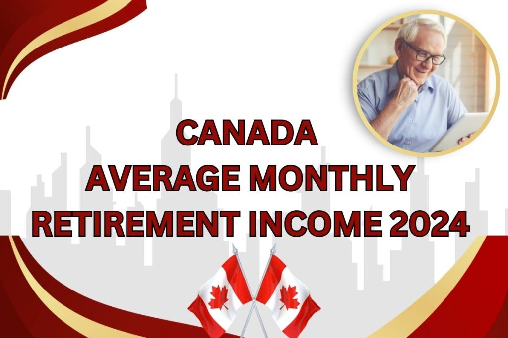 Canada Average Monthly Retirement Income 2024
