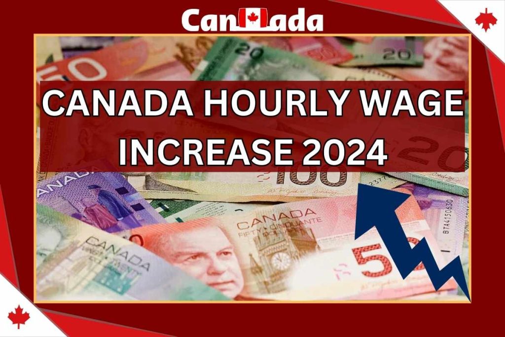Canada Hourly Wage Increase 2024