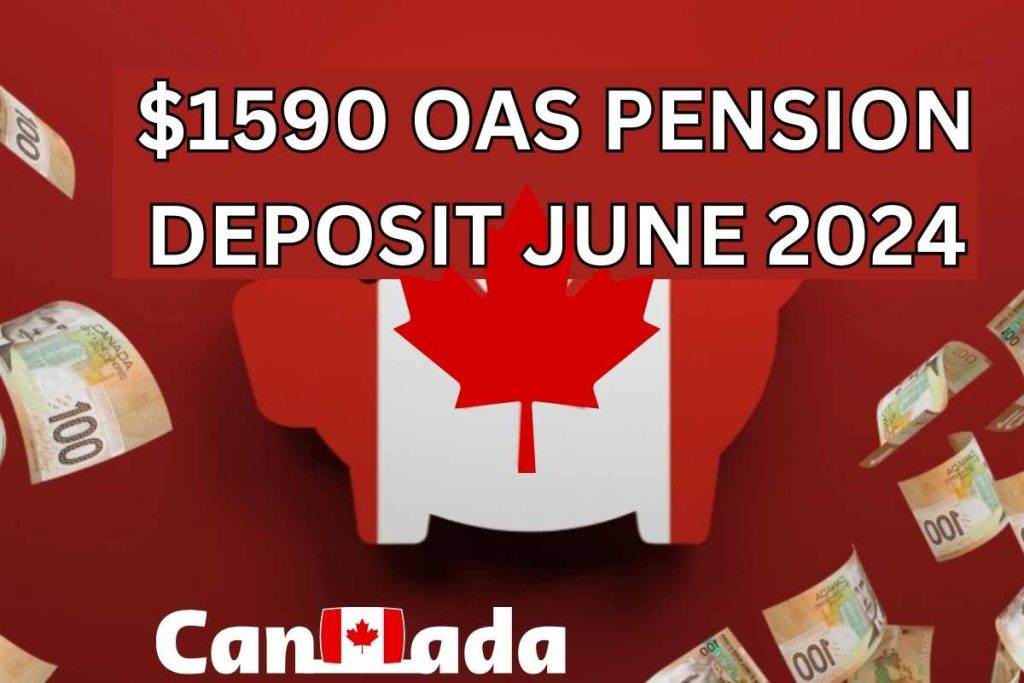 Extra $1590 OAS Pension Payment Deposit June 2024
