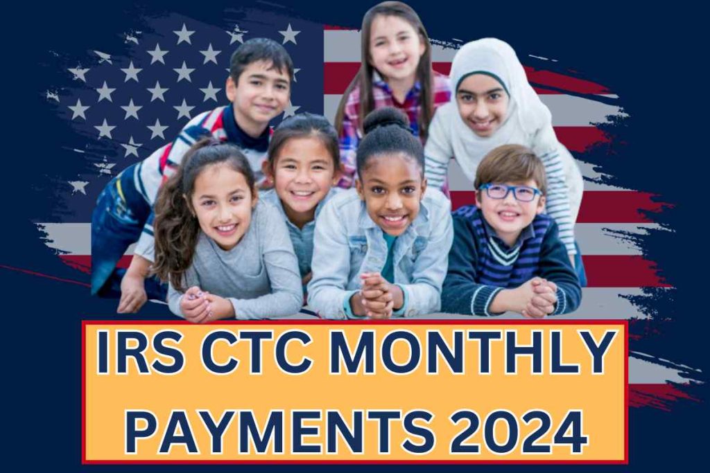 IRS CTC Monthly Payments 2024