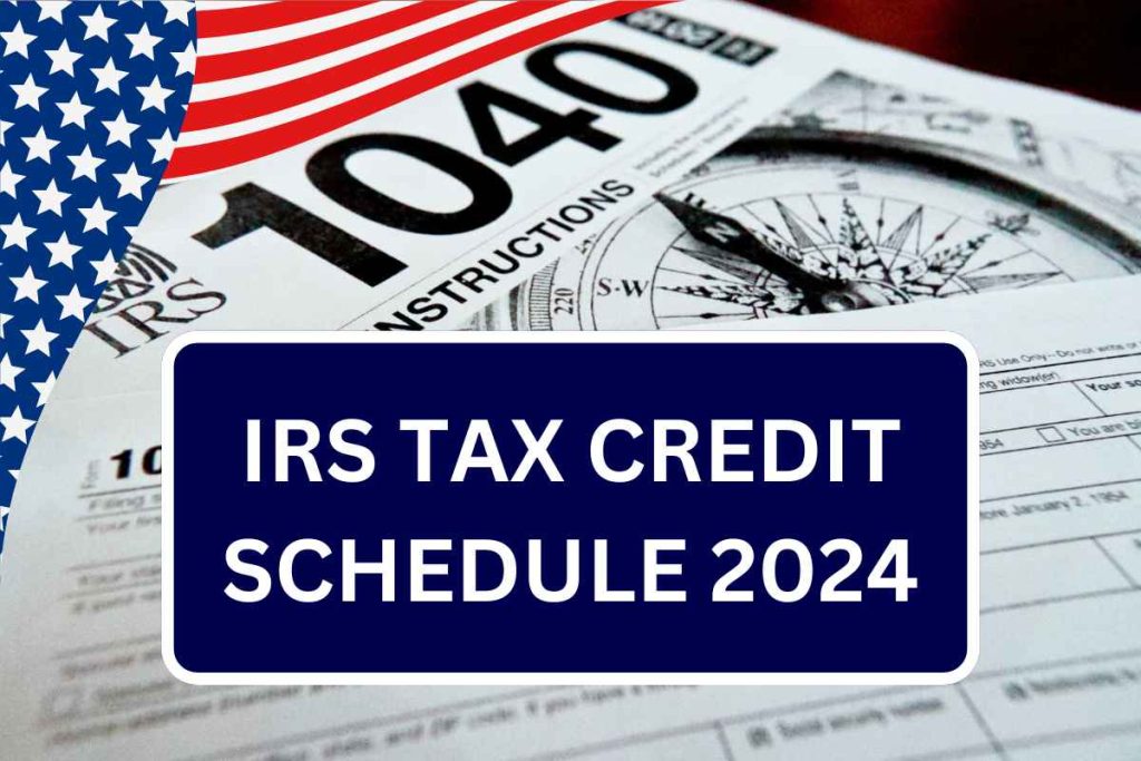 IRS Tax Credit Schedule 2024: Tax Credit Dates from June-December