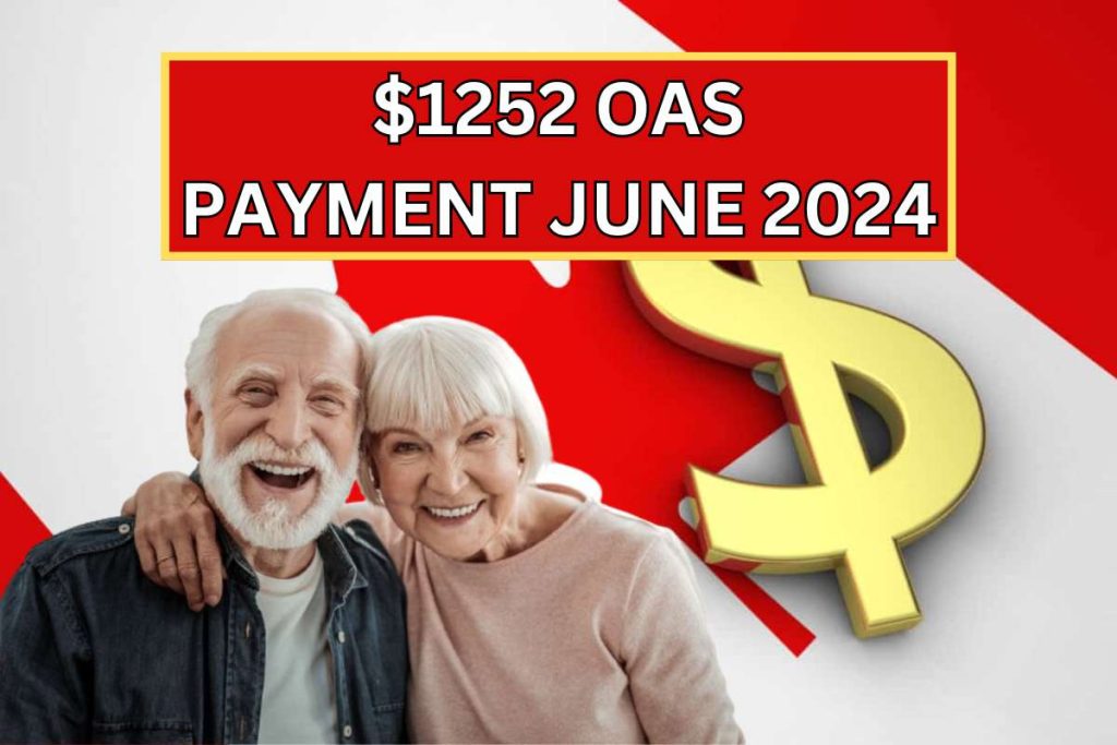 OAS $1252 Per Month Payment June 2024