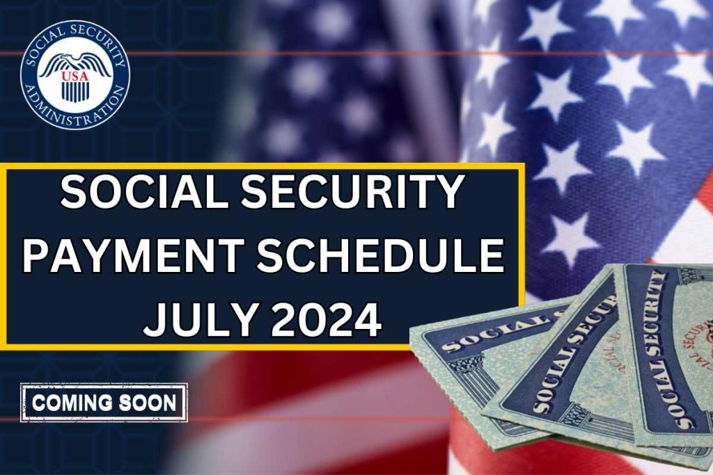Social Security Payment Schedule July 2024