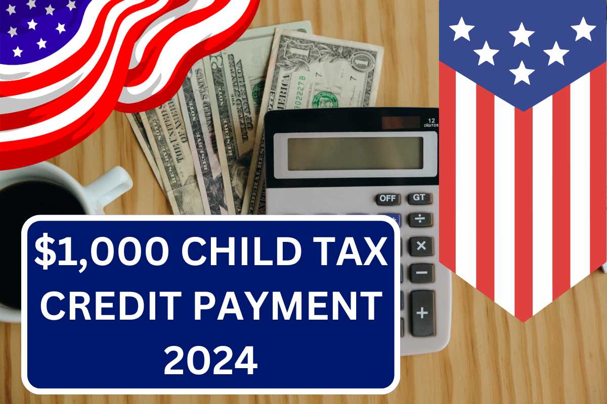    1000 Child Tax Credit Payment July 2024 