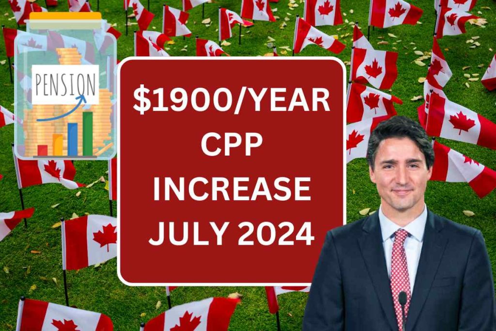 $1900/Year CPP Increase July 2024
