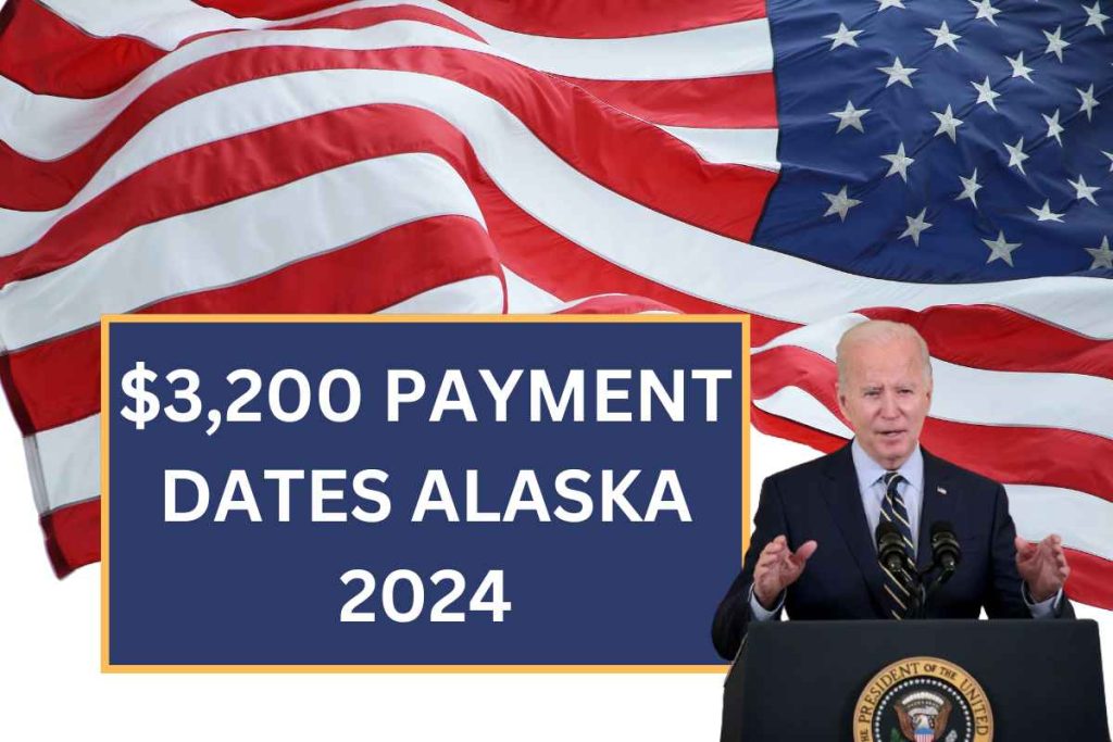 $3,200 Payments Dates 2024 Alaska - Check State, Eligibility & Payment Dates