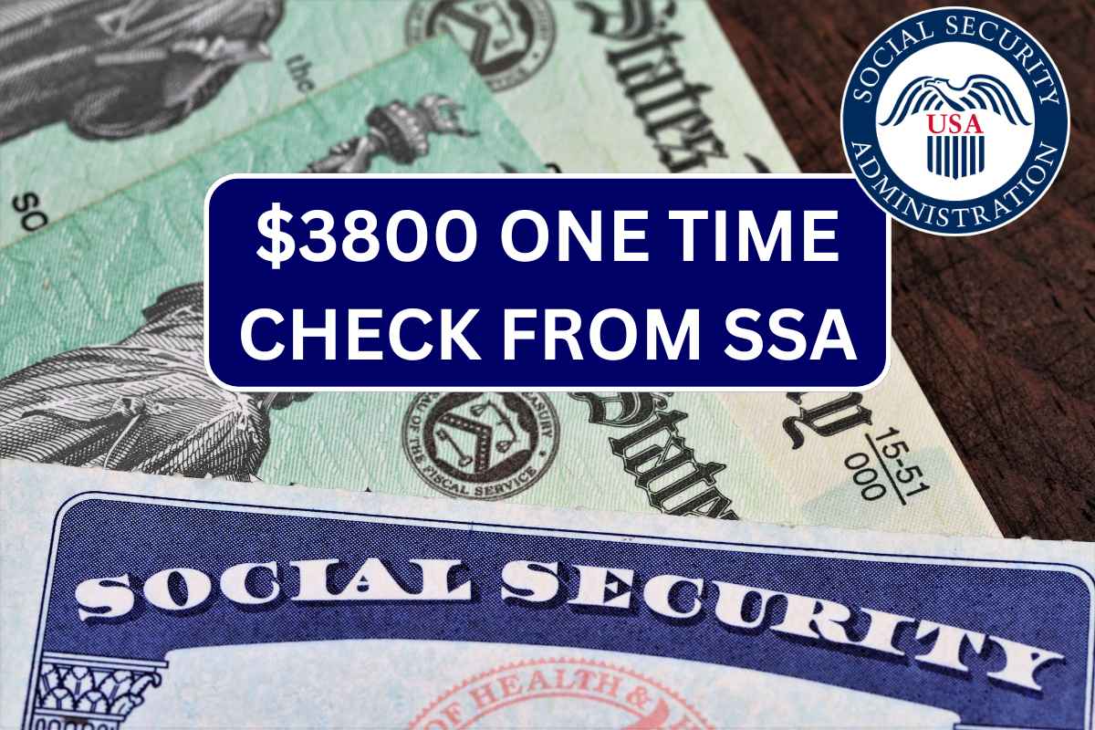 $3800 One Time Check From SSA In July 2024 - Check Who Is Eligible ...