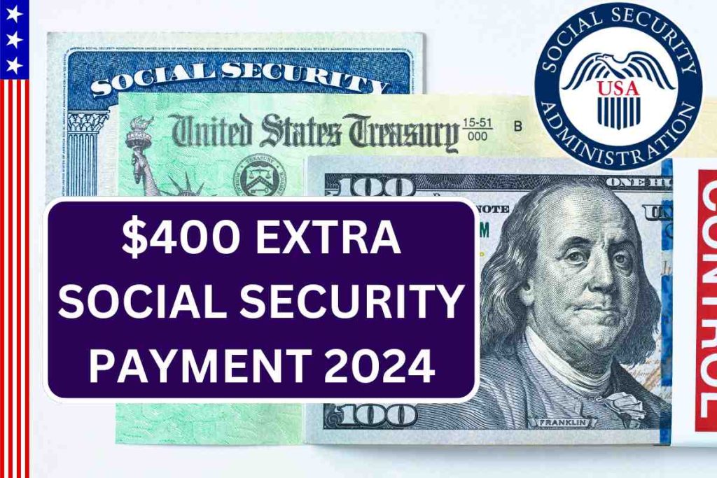 $400 Extra Social Security Payment 2024 - Know How To Increase ?
