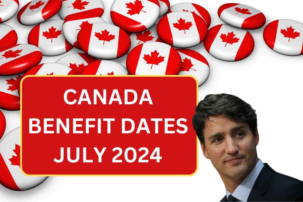 Canada Benefit Dates July 2024: CPP, OAS, CCB, CDB, OTB, ACWB, CAIP Credit Dates