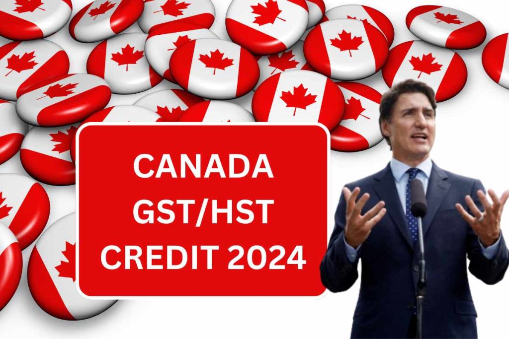 Canada GST/HST Credit 2024: Check Eligibility, Next Payment Date