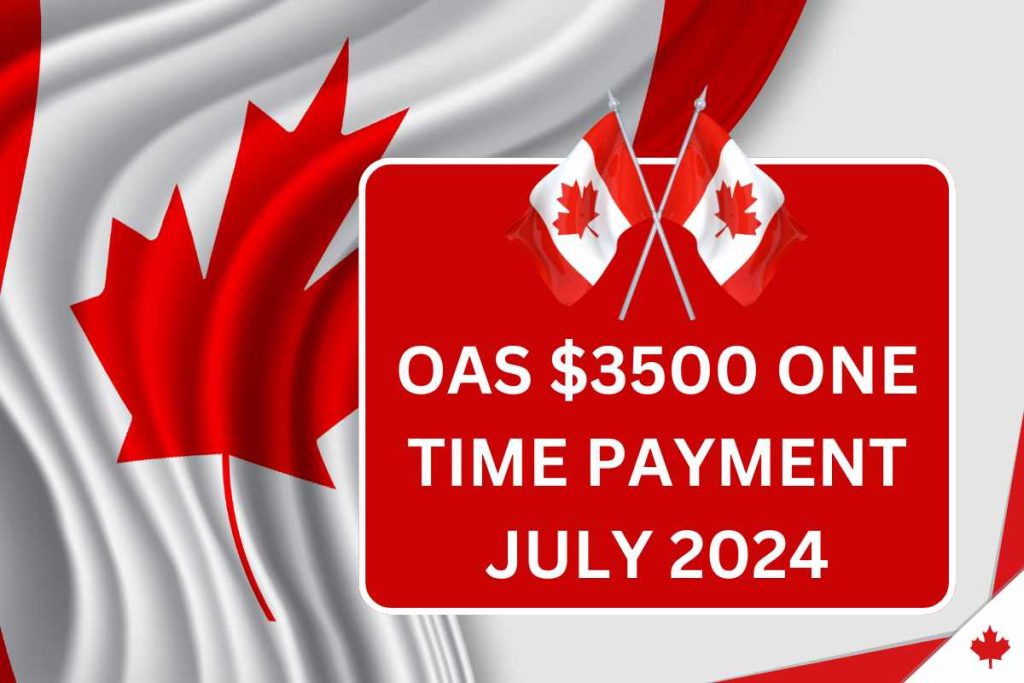 OAS $3500 One Time Payment July 2024
