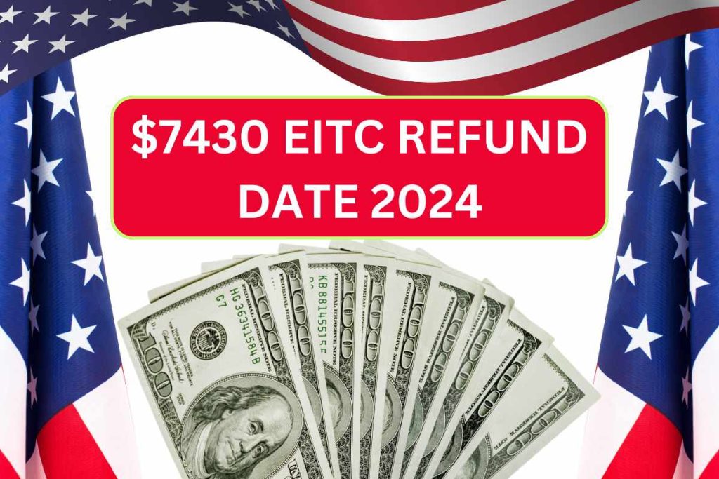 7430 EITC Refund Date August 2025 Check EITC Refund Payment Amount